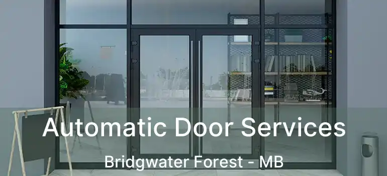  Automatic Door Services Bridgwater Forest - MB