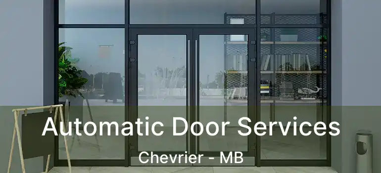  Automatic Door Services Chevrier - MB