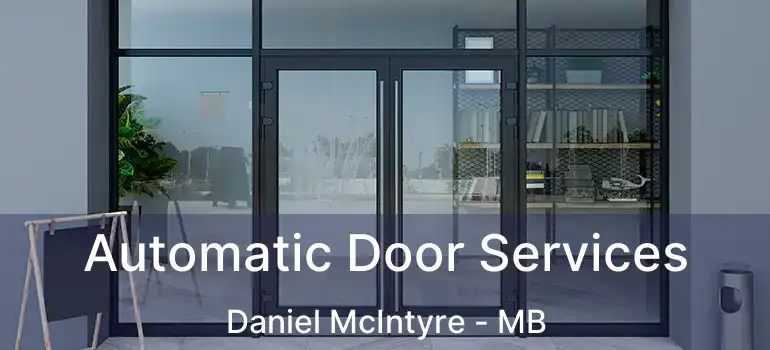  Automatic Door Services Daniel McIntyre - MB