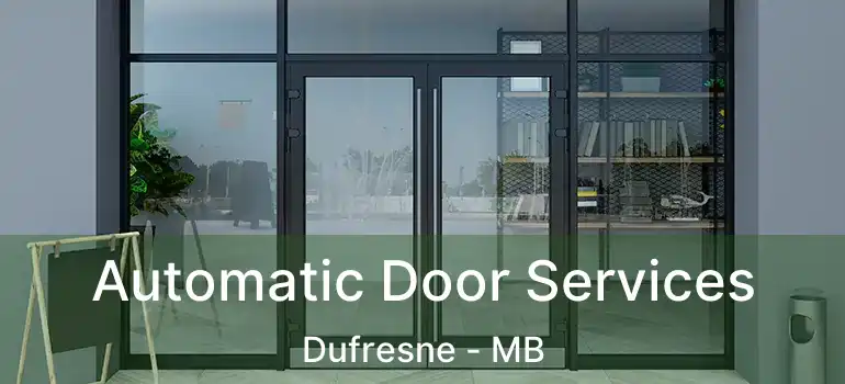  Automatic Door Services Dufresne - MB