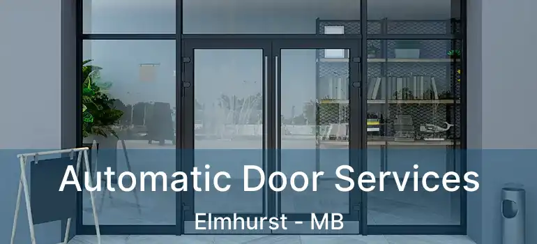  Automatic Door Services Elmhurst - MB