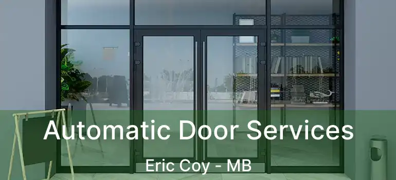  Automatic Door Services Eric Coy - MB