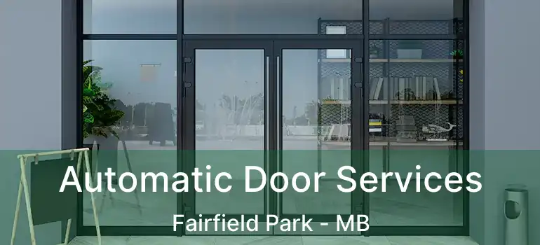  Automatic Door Services Fairfield Park - MB
