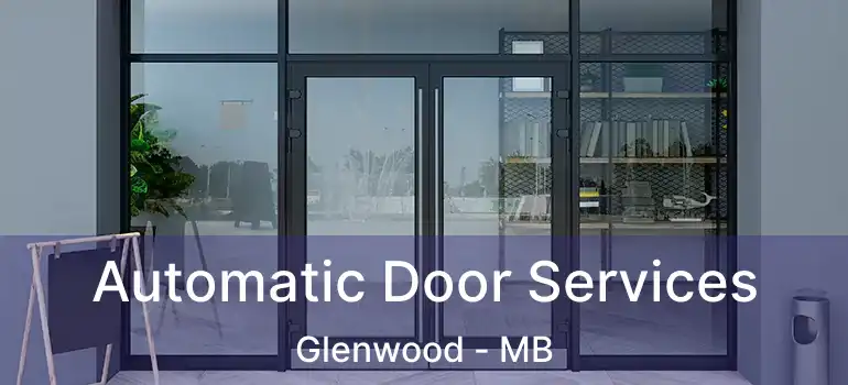  Automatic Door Services Glenwood - MB