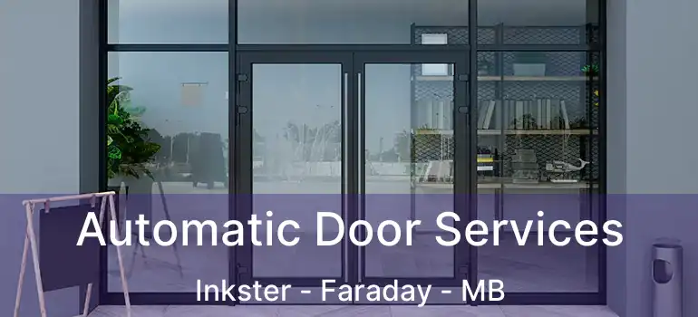  Automatic Door Services Inkster - Faraday - MB