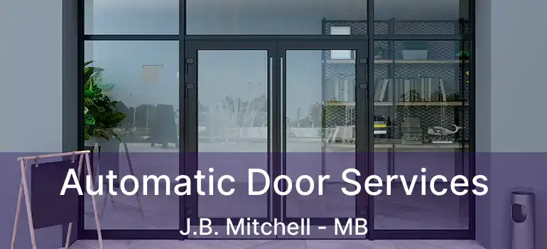 Automatic Door Services J.B. Mitchell - MB