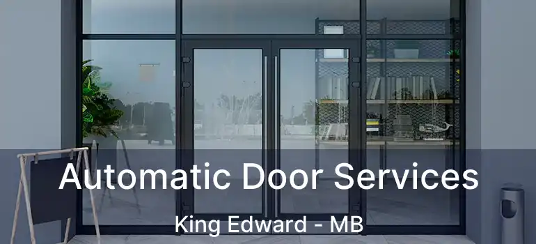 Automatic Door Services King Edward - MB