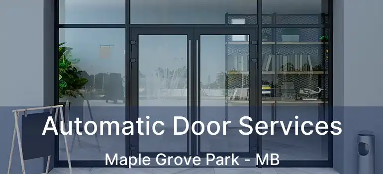  Automatic Door Services Maple Grove Park - MB