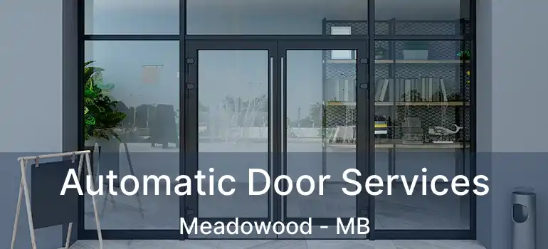  Automatic Door Services Meadowood - MB