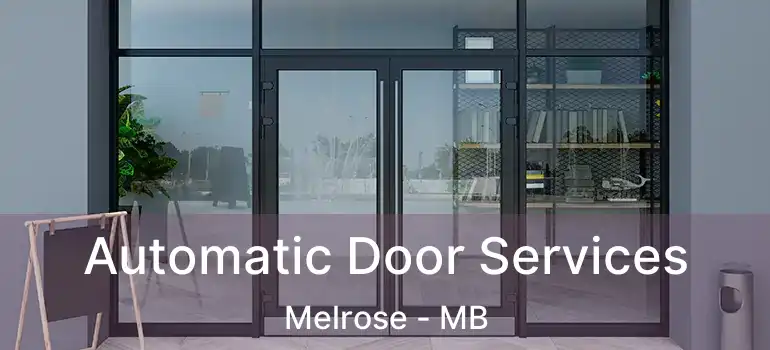  Automatic Door Services Melrose - MB