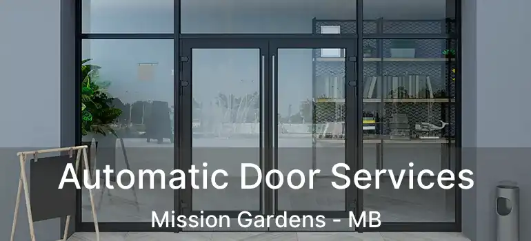  Automatic Door Services Mission Gardens - MB