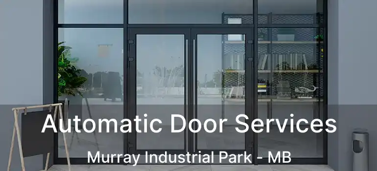  Automatic Door Services Murray Industrial Park - MB