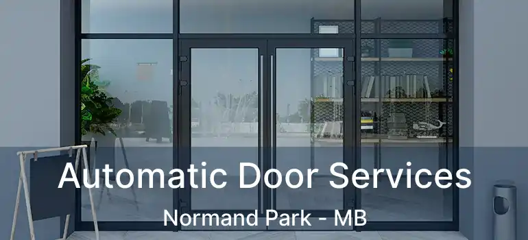  Automatic Door Services Normand Park - MB