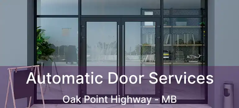  Automatic Door Services Oak Point Highway - MB