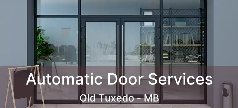  Automatic Door Services Old Tuxedo - MB