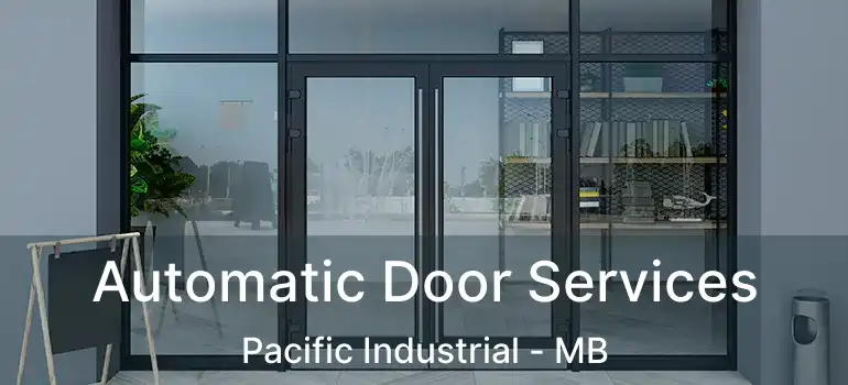  Automatic Door Services Pacific Industrial - MB