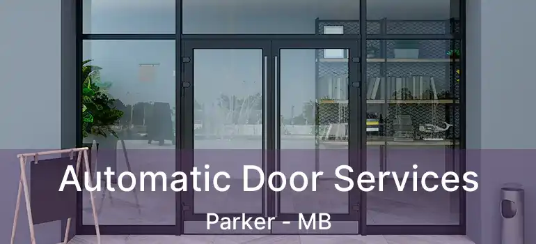  Automatic Door Services Parker - MB