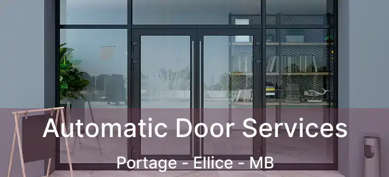  Automatic Door Services Portage - Ellice - MB