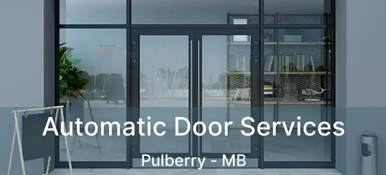  Automatic Door Services Pulberry - MB
