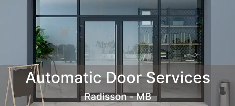  Automatic Door Services Radisson - MB