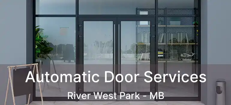  Automatic Door Services River West Park - MB