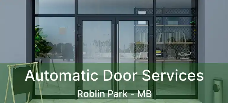  Automatic Door Services Roblin Park - MB