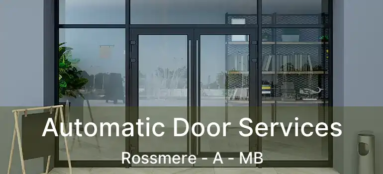  Automatic Door Services Rossmere - A - MB