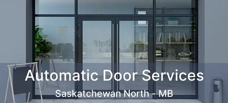  Automatic Door Services Saskatchewan North - MB