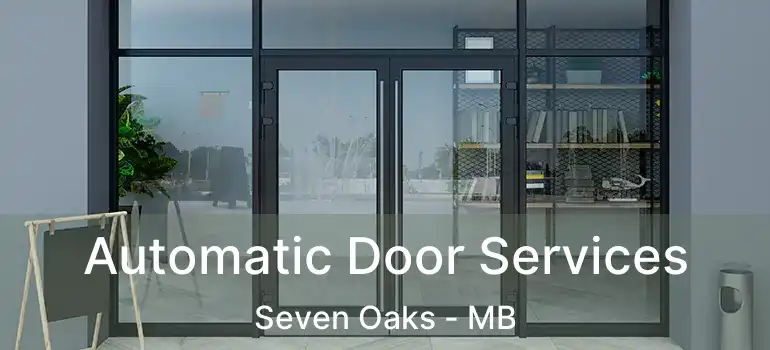  Automatic Door Services Seven Oaks - MB