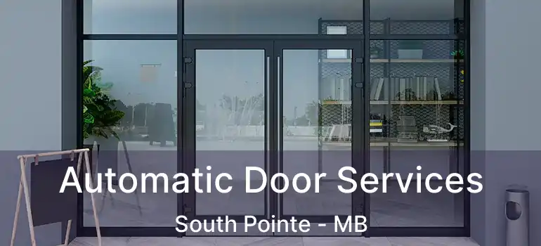  Automatic Door Services South Pointe - MB