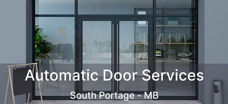  Automatic Door Services South Portage - MB