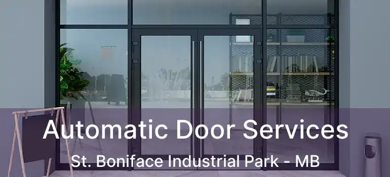  Automatic Door Services St. Boniface Industrial Park - MB