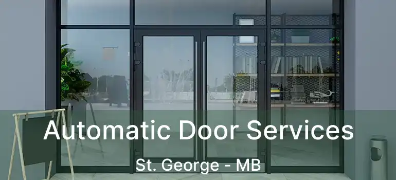  Automatic Door Services St. George - MB