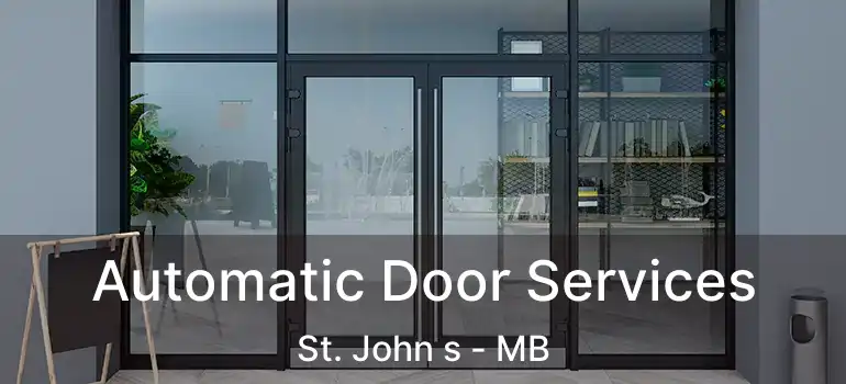  Automatic Door Services St. John s - MB