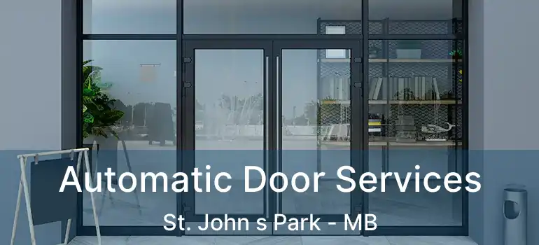  Automatic Door Services St. John s Park - MB