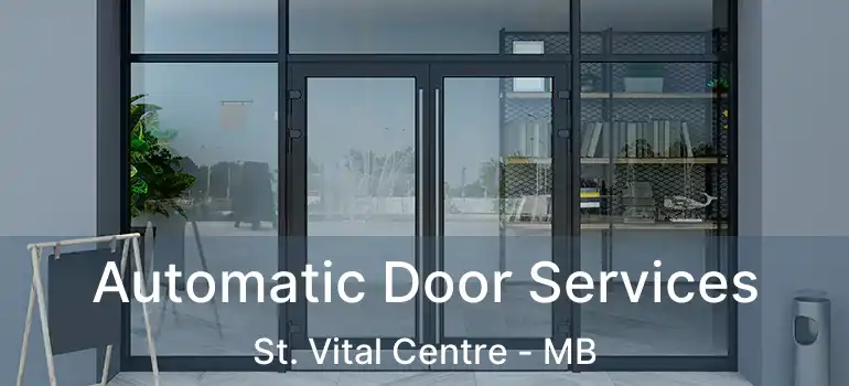  Automatic Door Services St. Vital Centre - MB