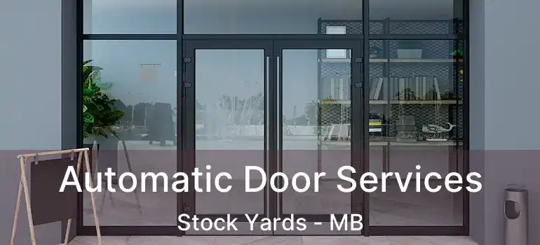  Automatic Door Services Stock Yards - MB