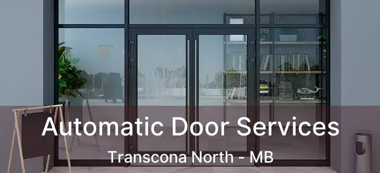  Automatic Door Services Transcona North - MB
