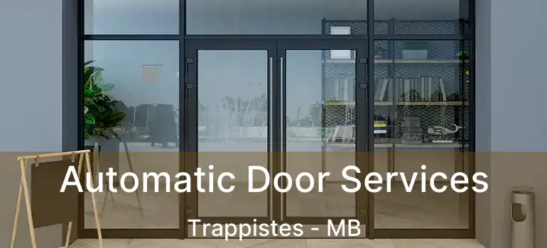  Automatic Door Services Trappistes - MB