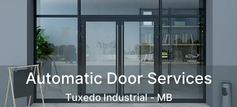  Automatic Door Services Tuxedo Industrial - MB