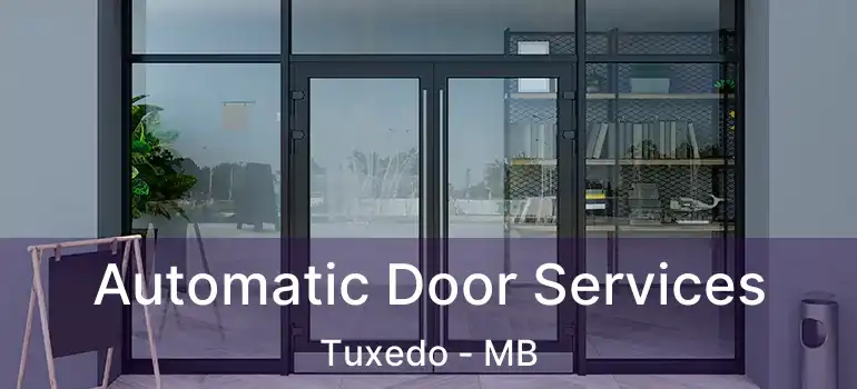  Automatic Door Services Tuxedo - MB