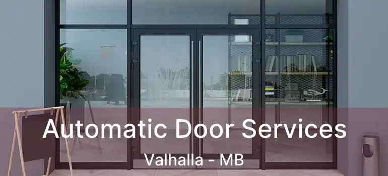  Automatic Door Services Valhalla - MB