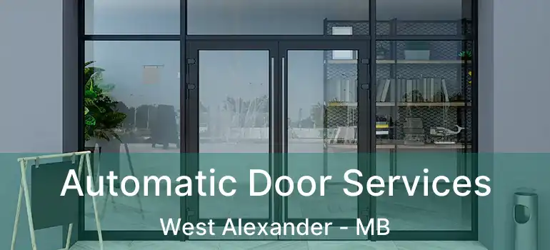  Automatic Door Services West Alexander - MB