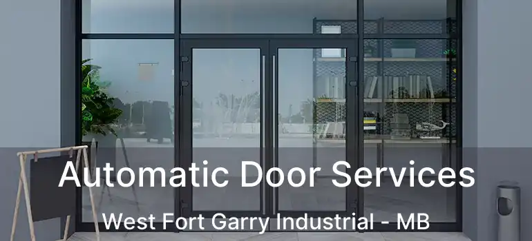  Automatic Door Services West Fort Garry Industrial - MB