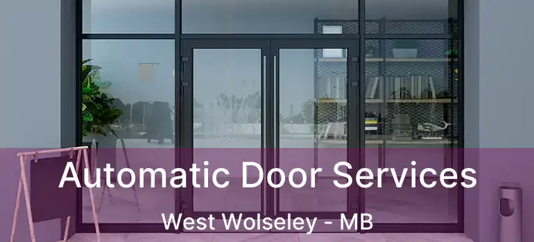  Automatic Door Services West Wolseley - MB