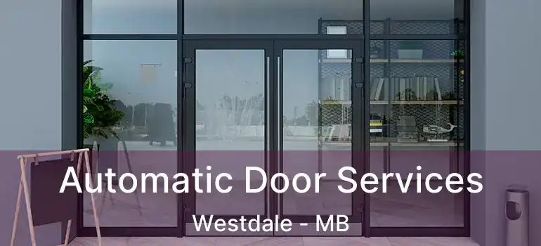  Automatic Door Services Westdale - MB