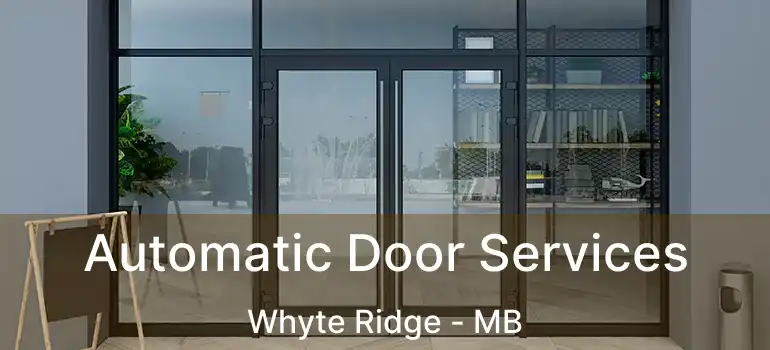  Automatic Door Services Whyte Ridge - MB