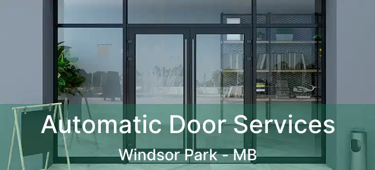  Automatic Door Services Windsor Park - MB