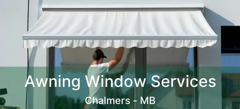  Awning Window Services Chalmers - MB