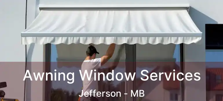  Awning Window Services Jefferson - MB